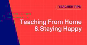 5 Strategies to Stay Happy While Teaching From Home